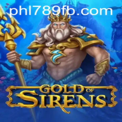 GoldofSirens: Dive into the Mystical World with PHL789.COM