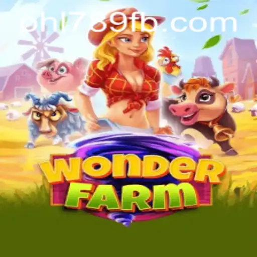 Discover the Fascinating World of WonderFarm: An Engaging Exploration with PHL789.COM